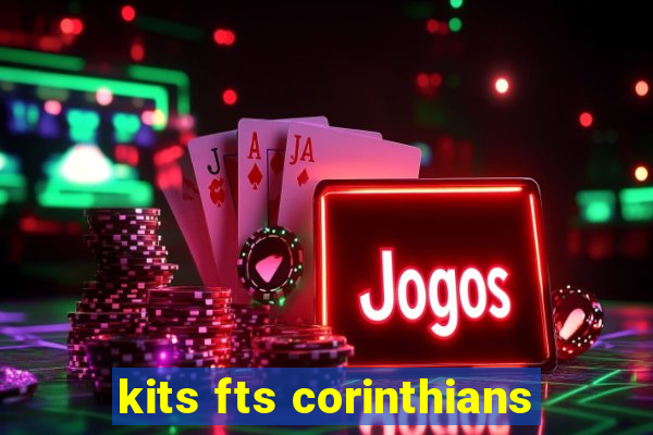 kits fts corinthians